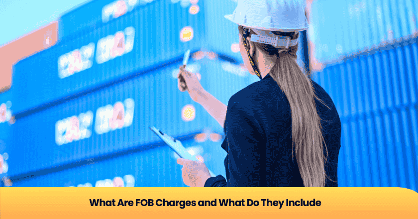 What Are FOB Charges and What Do They Include